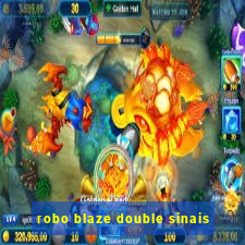 robo blaze double sinais